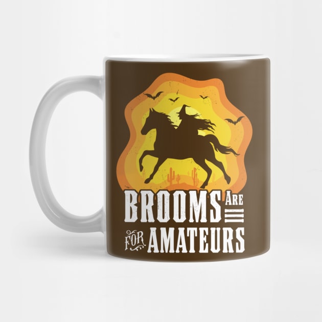 Brooms Are For Amateurs Witch Riding Horse Halloween Western by OrangeMonkeyArt